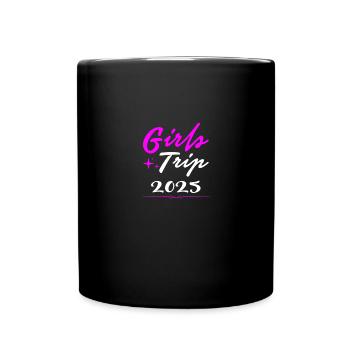 Girls' Trip 2025 Girls Trip Girls' Tour Girls' Trip - Full Colour Mug - black - Front
