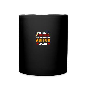 Abitur 2025 Abireise Abifeier Abifahrt Abiturient - Tasse einfarbig - Schwarz - Vorne
