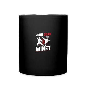 Your Dojo Or Mine Gym Boxer Männer Frauen - Tasse einfarbig - Schwarz - Vorne