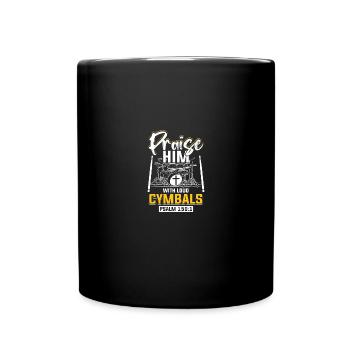 Praise Him With Loud Cymbals Psalm 150:1 - Full Colour Mug - black - Front
