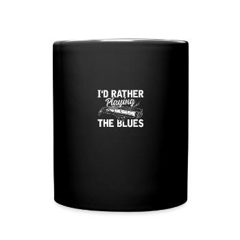 I'd Rather Playing The Blues Blues Musician - Full Colour Mug - black - Front