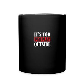 C’est trop peoply dehors pour les introvertis - Mug uni - noir - Devant