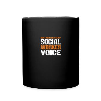 Ne me faites pas utiliser ma voix de travailleuse sociale pour - Mug uni - noir - Devant