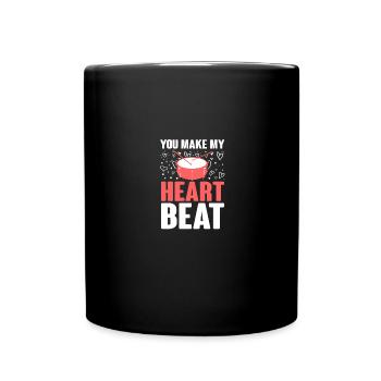 You Make My Heart Beat für Schlagzeuger Männer - Tasse einfarbig - Schwarz - Vorne