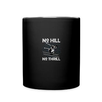 No Hill No Thrill Für Skiliebhaber Skifahrer - Tasse einfarbig - Schwarz - Vorne