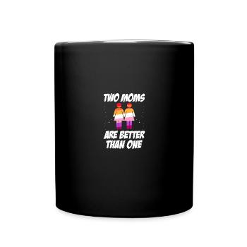 Deux mamans valent mieux qu’un gay LGBT - Mug uni - noir - Devant