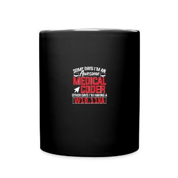 Some Days Awesome Medical Coder für Medizinische - Tasse einfarbig - Schwarz - Vorne