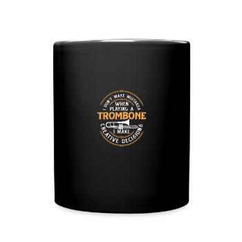 I Don't Make Mistakes When Playing A Trombone Für - Tasse einfarbig - Schwarz - Vorne
