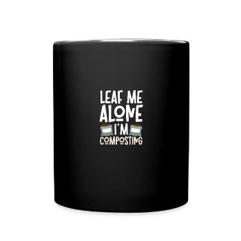 Leaf Me Alone I'm Composting For Gardeners Compost - Full Colour Mug - black - Front