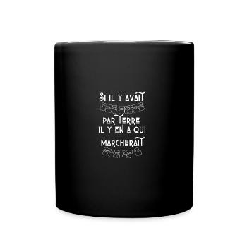 si y avait des bites par terre marcherait sur le Q - Mug uni - noir - Devant