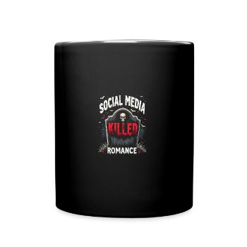 Social Media Killed the Romance - Full Colour Mug - black - Front