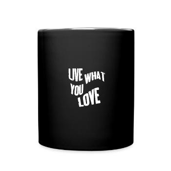 Vivez ce que vous aimez - Mug uni - noir - Devant