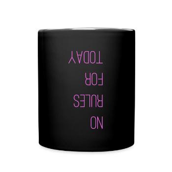 no rules for today lustiger Spruch spiegelverkehrt - Tasse einfarbig - Schwarz - Vorne