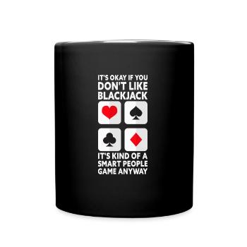 It's Okay If You Don't Like Blackjack Funny Casino - Full Colour Mug - black - Front