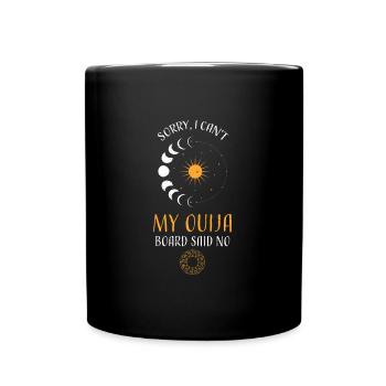 Sorry, I Can't My Ouija Board Sa... - Full Colour Mug - black - Front