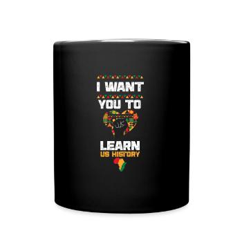I Want You To Learn US History - Tasse einfarbig - Schwarz - Vorne