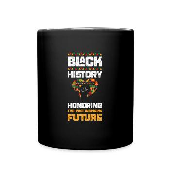 Black History Honoring The Past... - Tasse einfarbig - Schwarz - Vorne