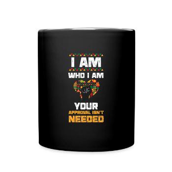 Je suis qui je suis votre approbation est'... - Mug uni - noir - Devant
