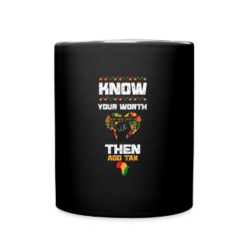 Know Your Worth Then Add Tax - Full Colour Mug - black - Front