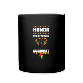 Honor the Struggle, Celebrate th... - Full Colour Mug - black - Front