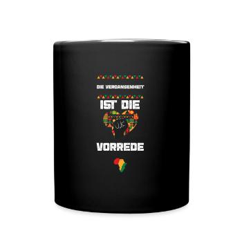 Die Vergangenheit ist die Vorrede - Tasse einfarbig - Schwarz - Vorne