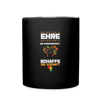 Ehre die Vergangenheit, schaffe... - Tasse einfarbig - Schwarz - Vorne
