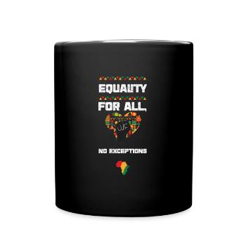 Equality for All, No Exceptions - Full Colour Mug - black - Front