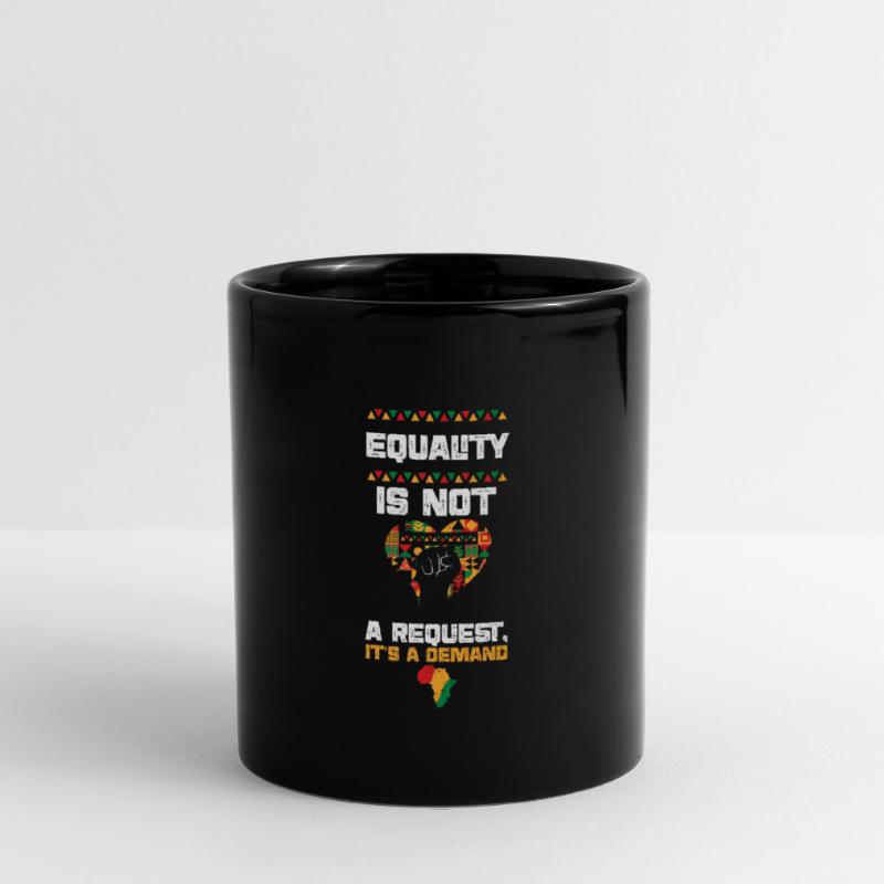 Equality is not a Request, It's... Full Colour Mug