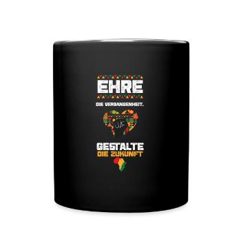 Ehre die Vergangenheit, gestalte... - Tasse einfarbig - Schwarz - Vorne