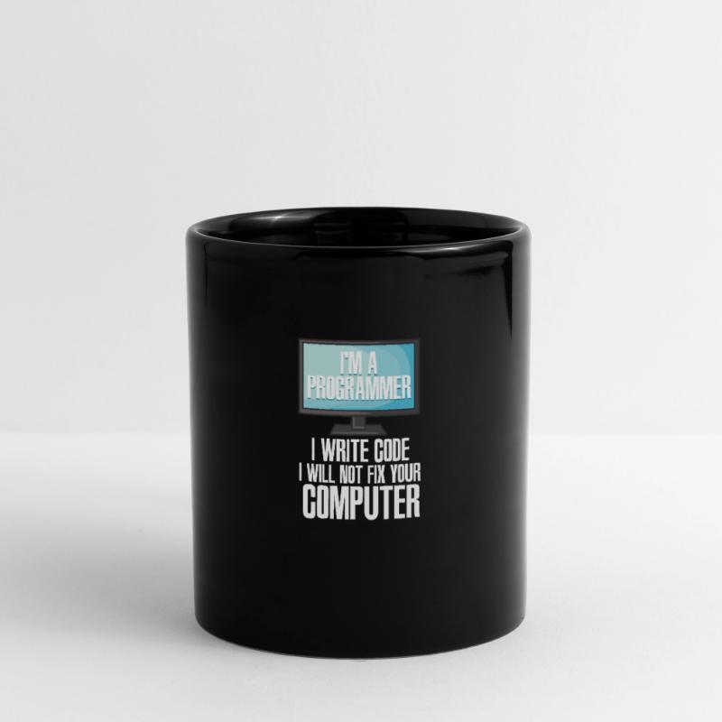 I'm A Programmer I Write Code I Will Not Fix Your Tasse einfarbig