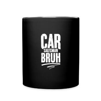 Funny Car Salesman Bruh For A Car Dealership - Full Colour Mug - black - Front