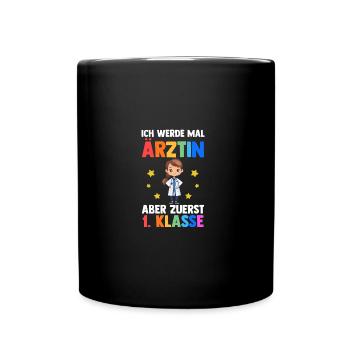 Ärztin Erste Klasse Einschulung Schulkind - Tasse einfarbig - Schwarz - Vorne