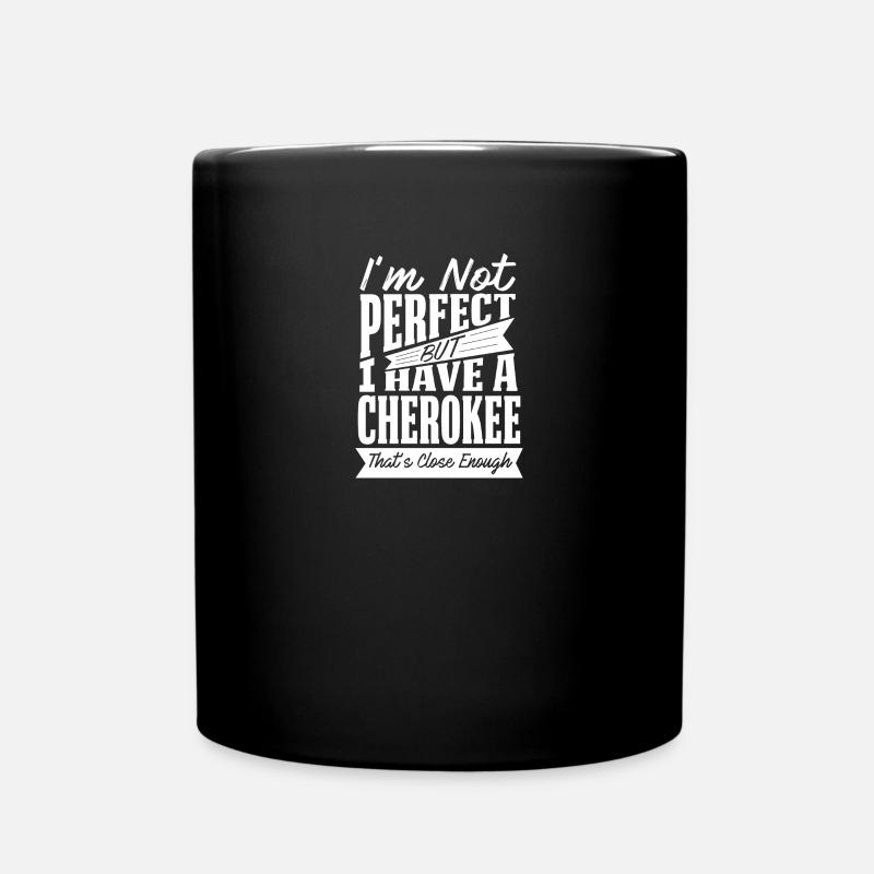 PERFECT WITH CHEROKEE W - Full Colour Mug - black