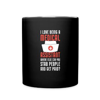 I Love Being A Medical Assistant Funny Nurse - Tasse einfarbig - Schwarz - Vorne