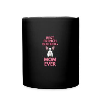 Dogs Mom Mother's Day French Bulldog - Full Colour Mug - black - Front