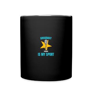 THEATER: Broadway Is My Sport - Full Colour Mug - black - Front