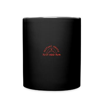 Instant Pirate Just Add Rum - Tasse einfarbig - Schwarz - Vorne