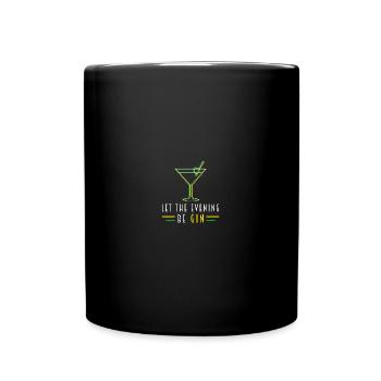 Let The Evening Be-Gin - Gin and Tonic - Tasse einfarbig - Schwarz - Vorne