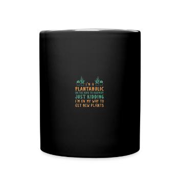 I'm A Plantaholic On The Road to Recovery - Tasse einfarbig - Schwarz - Vorne