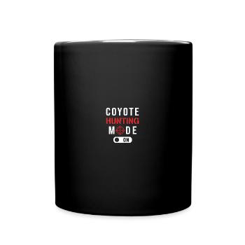 Coyote Hunting Mode On - Tasse einfarbig - Schwarz - Vorne