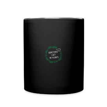 Sometimes I Wet My Plants Cactus Succulents - Tasse einfarbig - Schwarz - Vorne