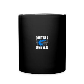 Mens Dont Be A Dumb Bass - Tasse einfarbig - Schwarz - Vorne