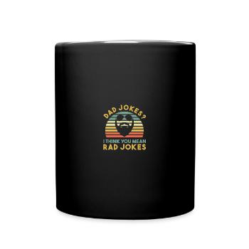 Dad Jokes I Think You Mean Rad Jokes - Tasse einfarbig - Schwarz - Vorne