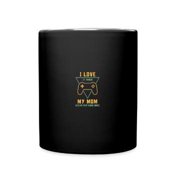 I Love It When My Mom Lets Me Play Video Games - Tasse einfarbig - Schwarz - Vorne