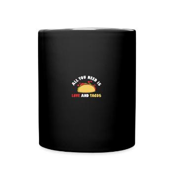 Anti Valentine's All You Need Is Tacos And Love - Tasse einfarbig - Schwarz - Vorne