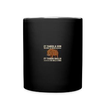 It Takes A Gun To Kill A Deer It Takes Balls To - Tasse einfarbig - Schwarz - Vorne