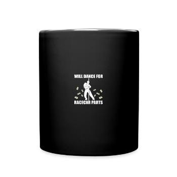 Will Dance For Race Car Parts Racing - Tasse einfarbig - Schwarz - Vorne