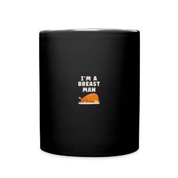 Im A Breast Man Turkey Funny Thanksgiving Dinner - Tasse einfarbig - Schwarz - Vorne