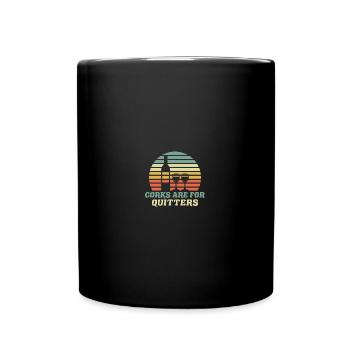 Corks Are For Quitters - Tasse einfarbig - Schwarz - Vorne