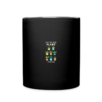 Just One More Plant I Promise - Tasse einfarbig - Schwarz - Vorne